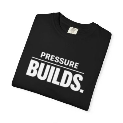 Pressure Builds – Minimal Motivation T-Shirt
