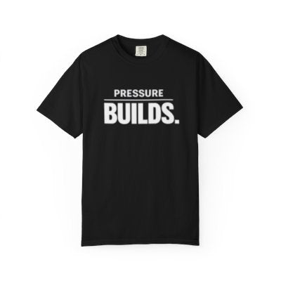 Pressure Builds – Minimal Motivation T-Shirt